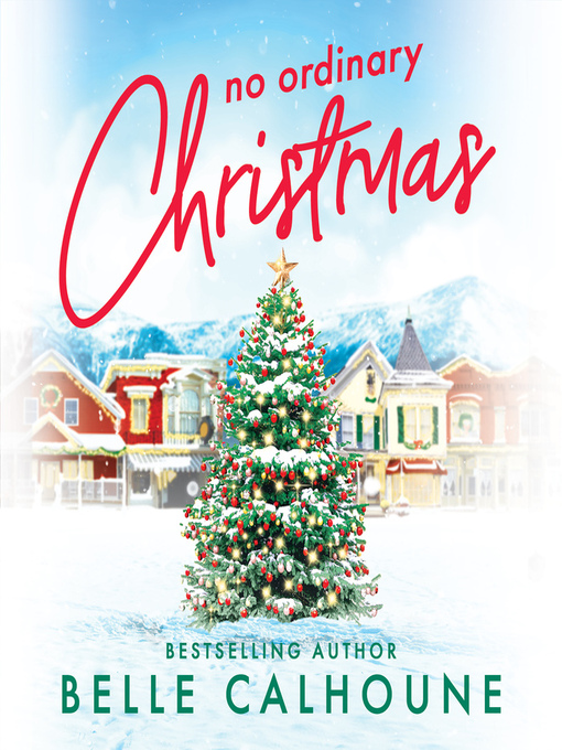 Title details for No Ordinary Christmas by Belle Calhoune - Available